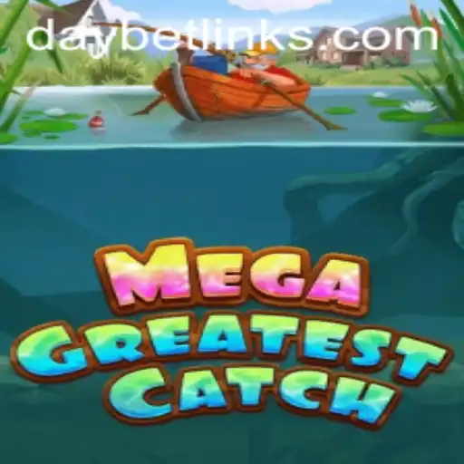Dive into MegaGreatestCatch with DAYBET: A Thrilling Gaming Experience